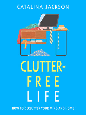 cover image of Clutter-Free Life